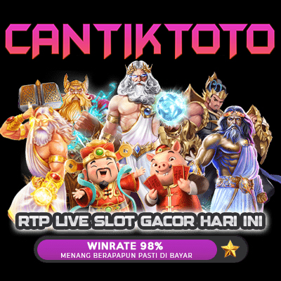 CANTIKTOTO > RTP GACOR